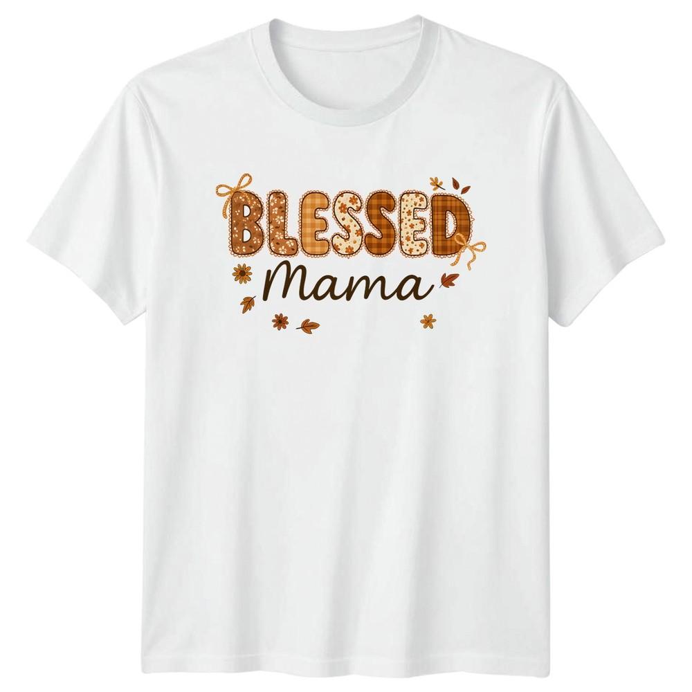 Blessed Mama Unisexs TShirt Fall Autumn Motherhood Thanksgiving Gift For Her S