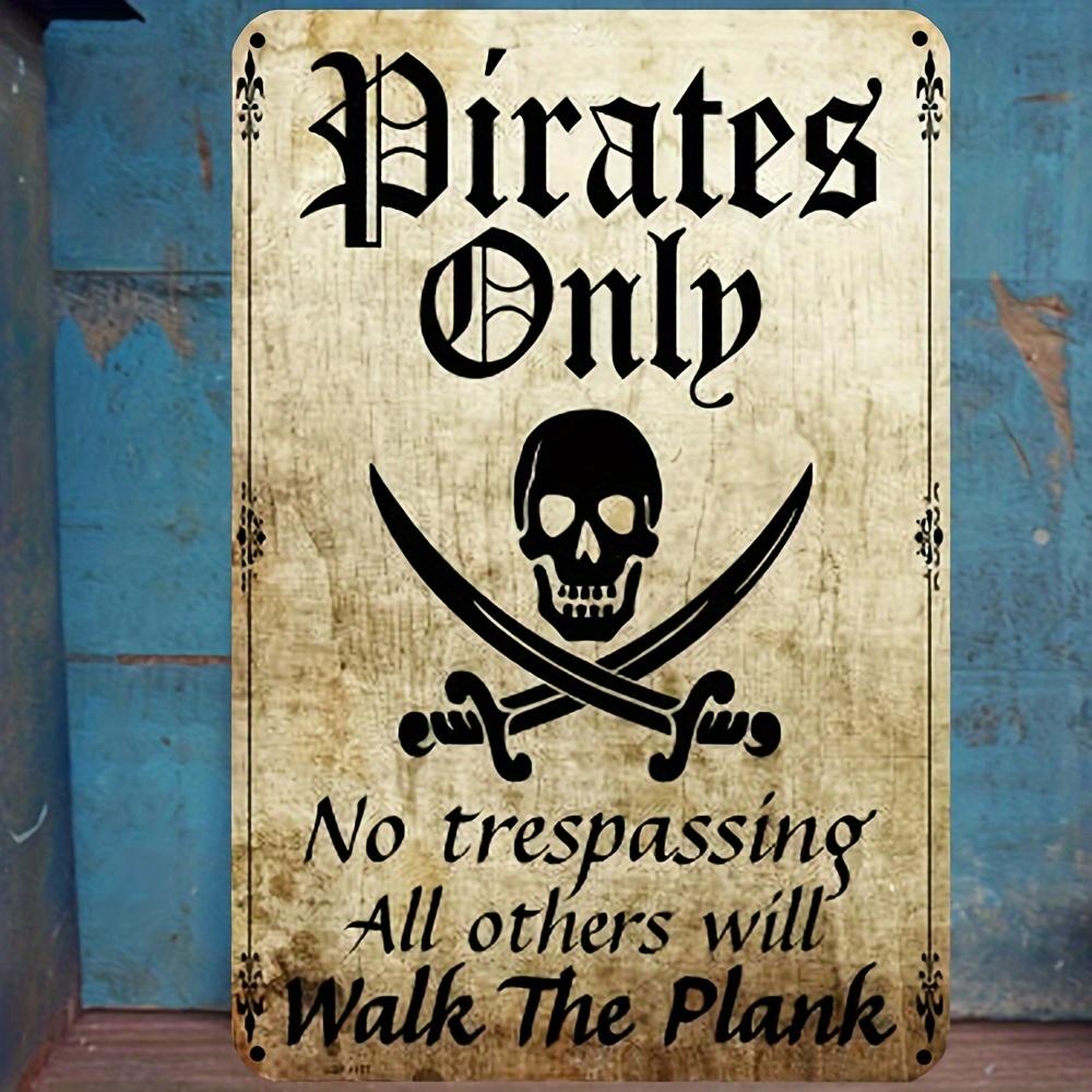 Pirates Only Vintage Metal Sign Durable and EasytoHang Wall Art for Home Bar Cafe Garage Garden Decor Perfect Ho