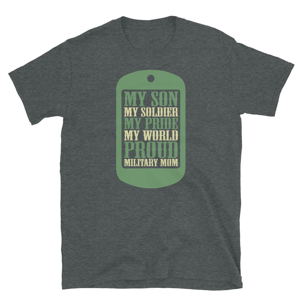 

My Son My Soldier My Pride Proud Military Mom Short-Sleeve Unisex T-Shirt XL