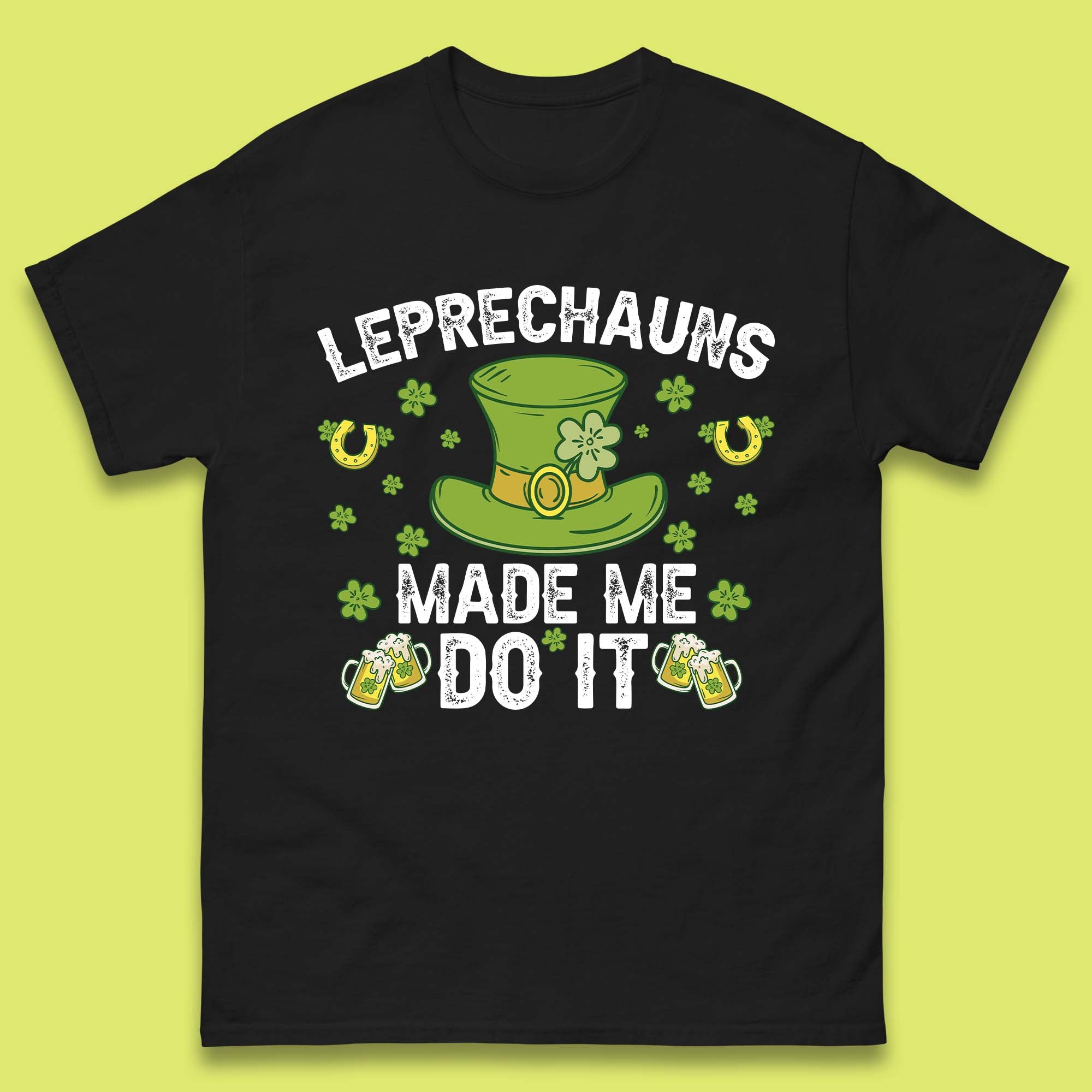 Leprechauns Made me do it Mens T-Shirt Womens Tops Tees 4XL