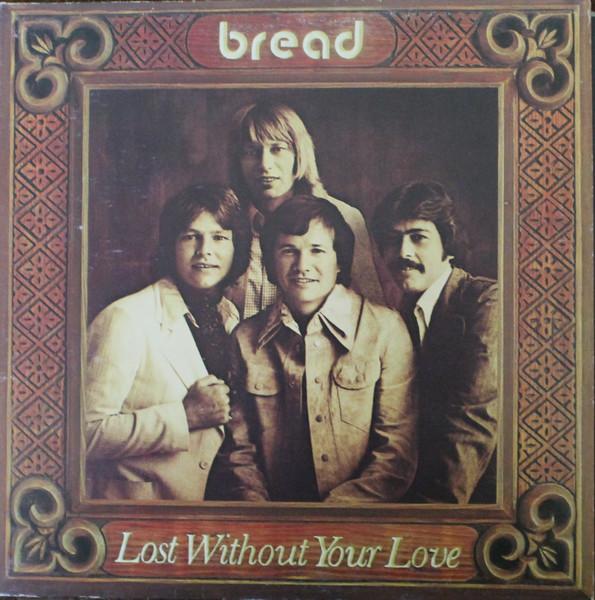 

LP Record BREAD Lost Without Your Love 7ES1094 Elektra 1977 Canada Rock Used