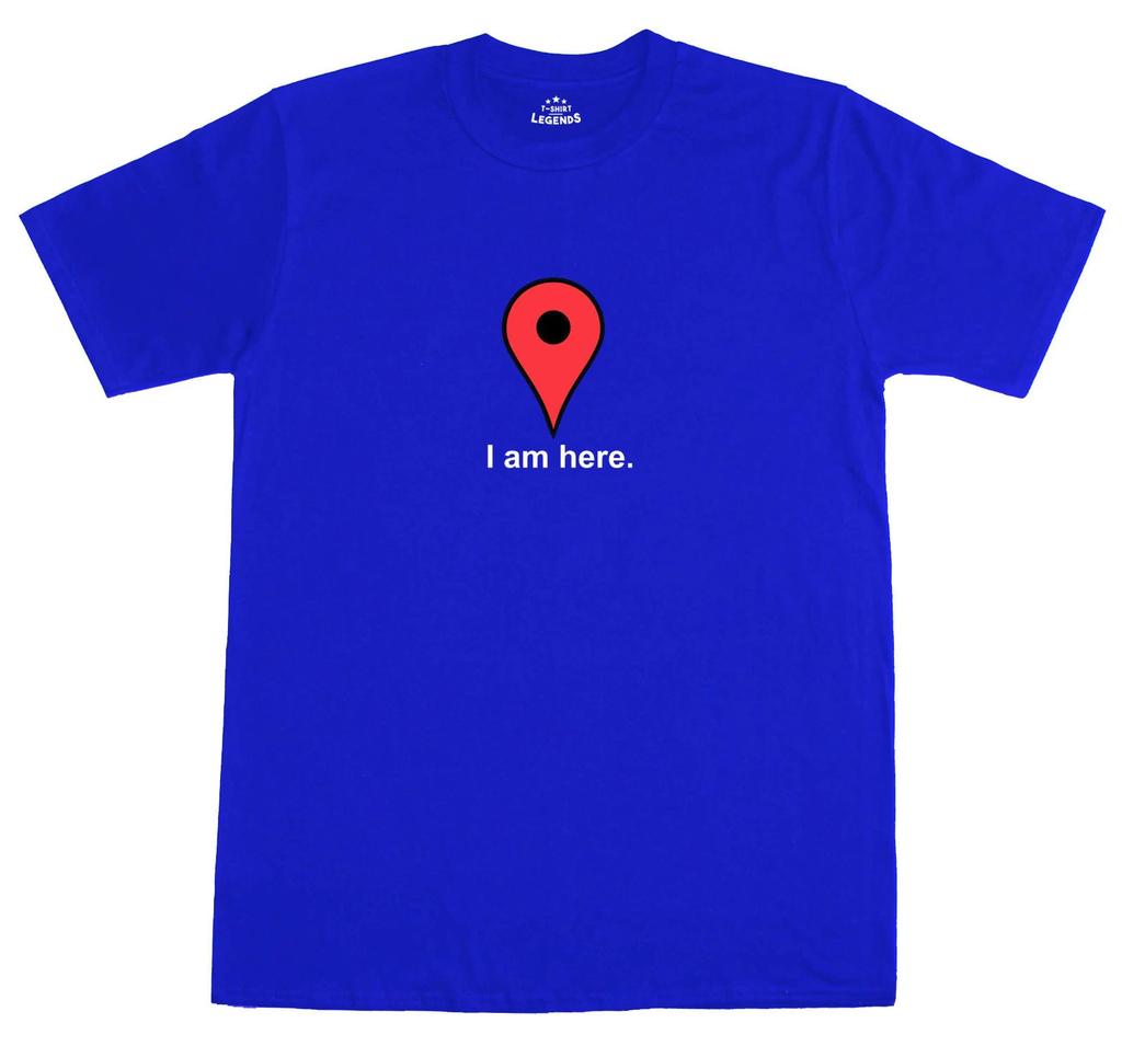 I Am Here Internet Google Maps Geek Funny Mens Loose Fit Cotton New T-Shirt
