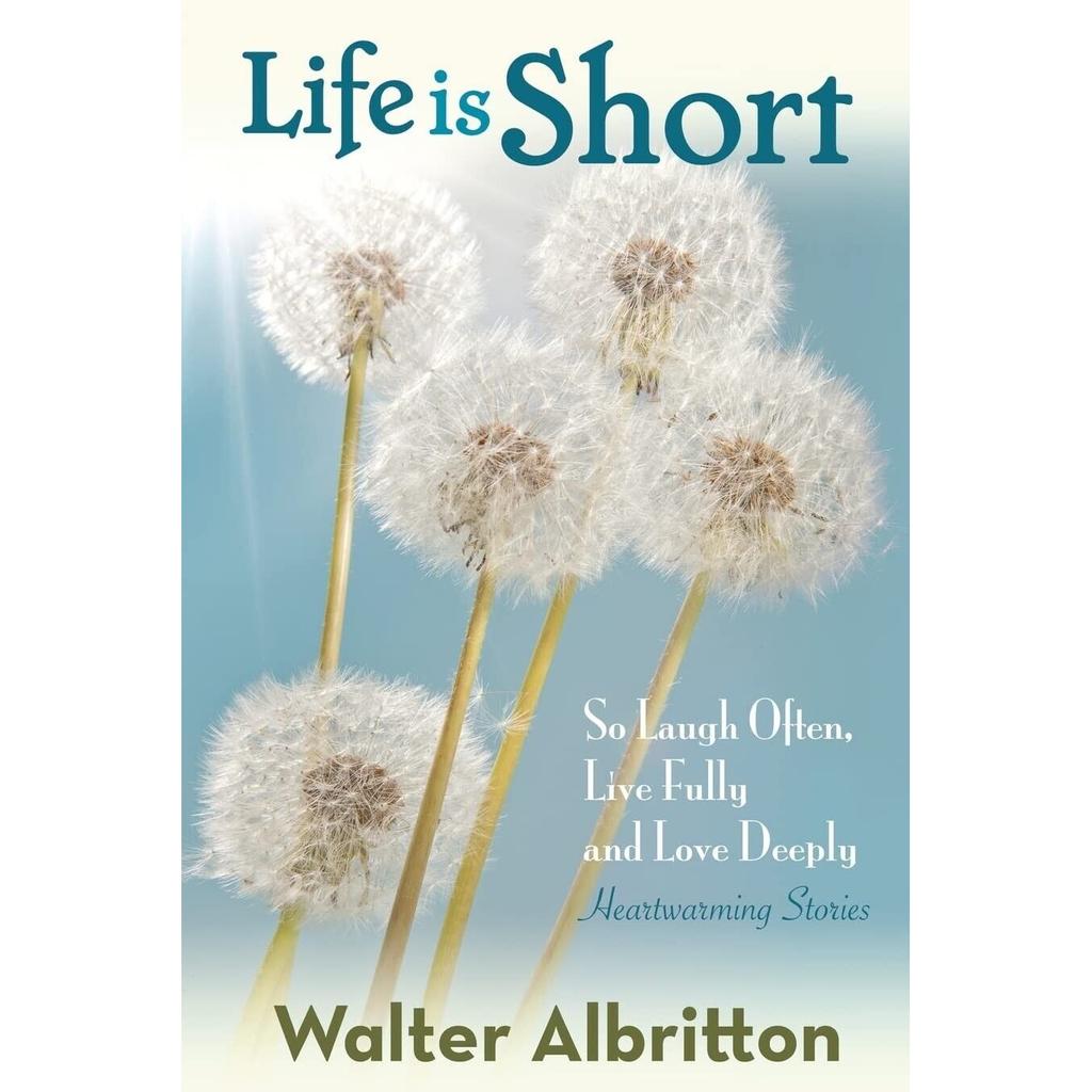 Life Is Short Paperback By Walter Albritton