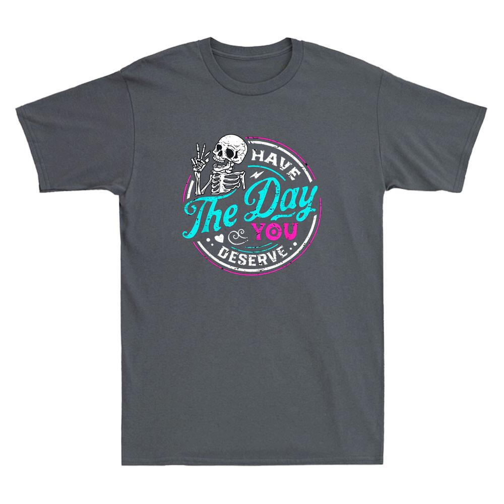 Have The Day You Deserve Peace Sign Skeleton Motivational Vintage Men s T-Shirt M