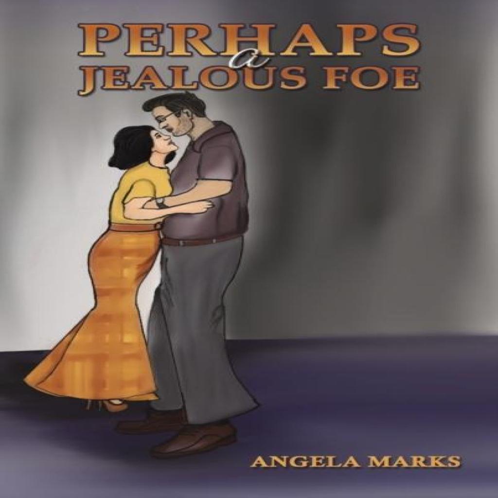 Perhaps a Jealous Foe by Angela Marks Hardback Book 9781398470279