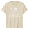 If Dad Cant Fix It Unisexs TShirt HandyUnisex Dad Life Fathers Day Gift For Him