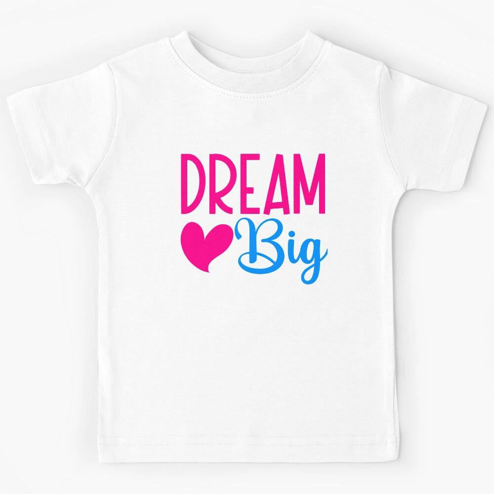 Dream Big Kids T-Shirt 170