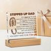Stepped Up Dad Acrylic Sign Retro Dad Poster Wall Art Novelty Sign Gentle Reminder Desktop Positive Stands Display Decor