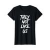 THEY NOT LIKE US SHIRT NOT LIKE US SHIRT THEY NOT LIKE US Damen Rundhals Hochwertig Modetrend 100% Baumwolle T-Shirt 01232