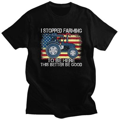 Custom Male I Stopped Farming To Be Here T Shirts ShortSleeve Cotton Tshirts Tshirt Casual Humor Joke Tee Loose Fit Clothes