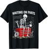 Funny Waiting On Parts Mechanic Skeleton Auto Repair Life T-Shirt