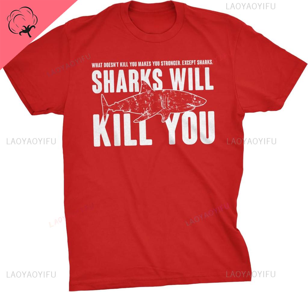 Herren Sharks Will Kill You Lustiges Grafik-T-Shirt Sarkasmus Neuheit Beleidigendes Shirt für Jungs Einzigartiges Männliches Baumwoll-Freizeit-Sommerkleidung