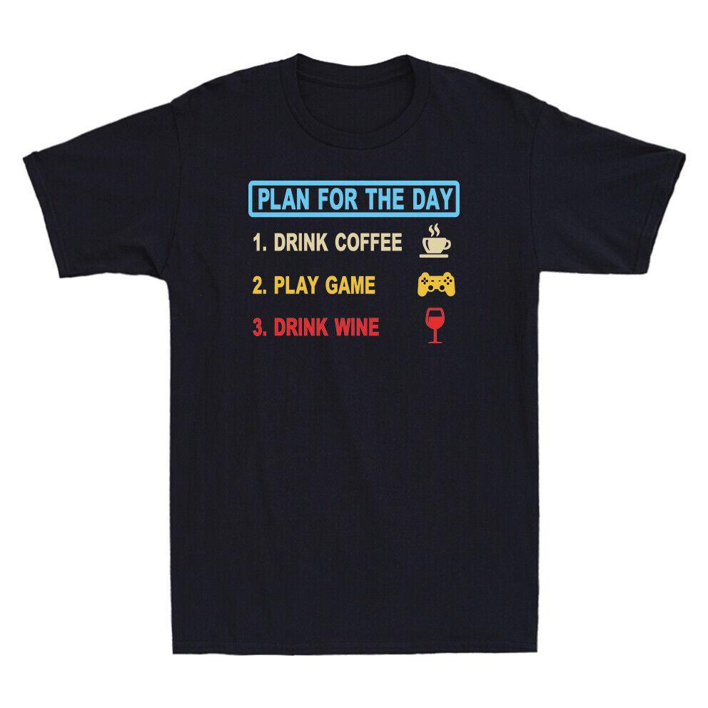 Plan For The Day Drink Coffee Play Game Drink Wine Novelty Men T-shirt M