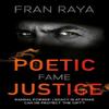 Poetic Justice Fame by Fran Raya Paperback Book 9781913208905
