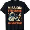 Mission Fifth 5th Grade Accepted Astronaut Back To School T-Shirt Unisex T-Shirt