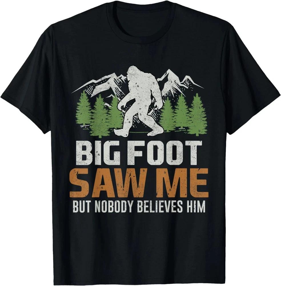 Bigfoot Saw Me But Nobody Believes Him TShirt Gift For Friends S
