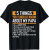 5 Dinge, die Sie über meinen Papa wissen sollten Vatertag Lustiges Geschenk Unisex T-Shirt