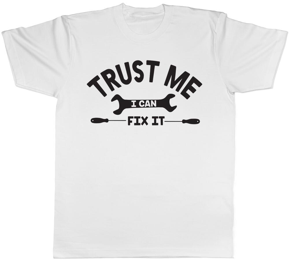 Fathers Day Funny TShirt Trust Me I Can Fix It Mens Birthday Dad Grandad Tee