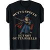 European Sizes Outta Spells But Not Outta Shells Wizard Fantasy Meme T Shirt