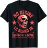 No Desire To Blend In – Skull Graphic Birthday Since 1979 T-Shirt
