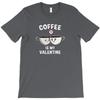Coffee Is My Valentine Day T Shirt Cheap Tee Shirt Mens Scot Really Funny T Shirts