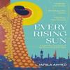 Every Rising Sun by Jamila Ahmed Paperback Book 9781399805988