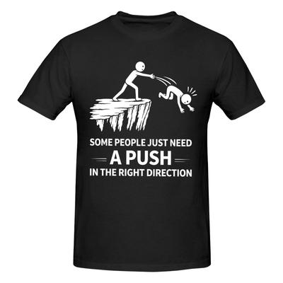 Unisex Some People Just Need A Push In The Right Direction Fans Support T Shirt Vintage Cotton Crewneck Unisex Tshirt