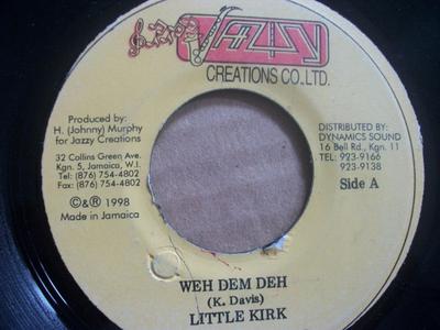 7-Zoll-Schallplatte LITTLE KIRK / MAD HEIGHTS - Weh Dem Deh / Beg Wi Fi Stay NONE Jazzy Creations 1998 Jamaika Reggae, Ska & Dub Gebraucht