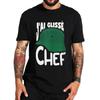 Funny French Film Quotes Fans Art Tee Tops  High Quality Cotton Unisex Casual T-shirts J'ai Glisse Chef T Shirt  EU Size