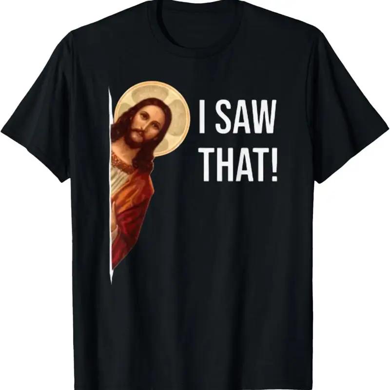 I Saw That Funny Christian Jesus T Shirt