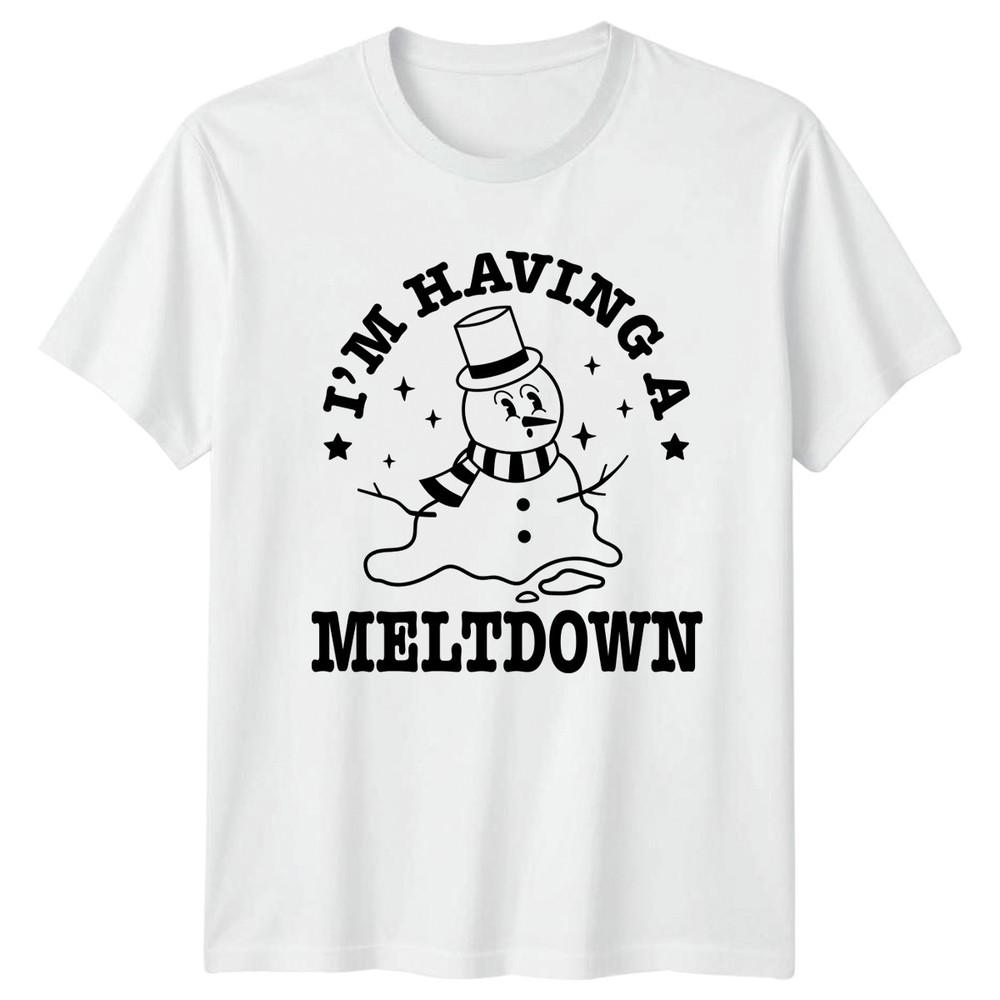 Im Having A Meltdown TShirt SnowUnisex Humor Winter Christmas Gift For Him And Her S