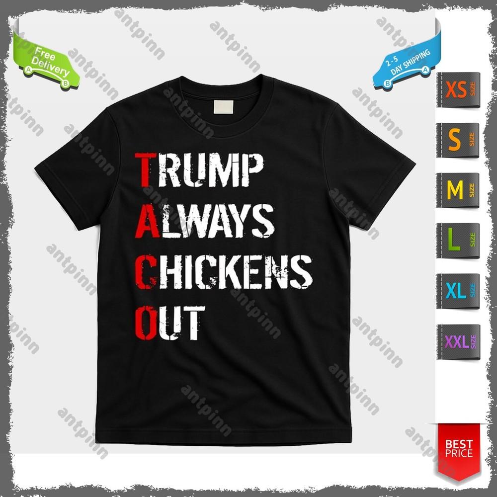Taco Trump Always Chickens Out T-Shirt Unisex Unisex T-Shirt XXL