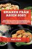 Buch Smaker Fran Asien 2023 : Upptack De Hemliga Smakerna Av Asien Med OEver 100 Recept Fran Kina, Japan, Thailand Och Korea