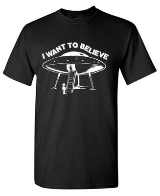 I Want To Believe Sarcastic Humor Graphic Tee Gift For Men Novelty Funny T Shirt
