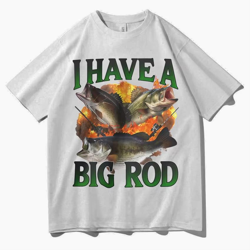 

Funny Fishing I Have A Big Rod T Shirt Graphic Tshirts Unisex Women 2026 Summer Fish Lover Casual T Shirts Cozy Clothing Tops 4XL