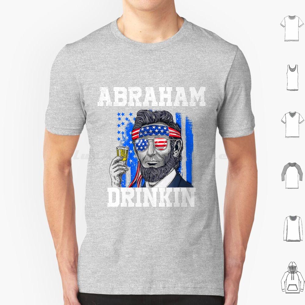 Abraham Drinkin-Abe Lincoln Merica Usa July 4th T Shirt 6xl Cotton Cool Tee Abraham Lincoln Abe Lincoln Abraham Drinkin Abe