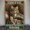 Funny Coffee Cat Metal Sign, Vintage 8x12 Inch Iron Plaque, Because Murder Is Wrong Wall Art, No Wiring Needed