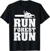 Funny Run Forest Run Lumberjack Chainsaw Gift Unisex T-Shirt
