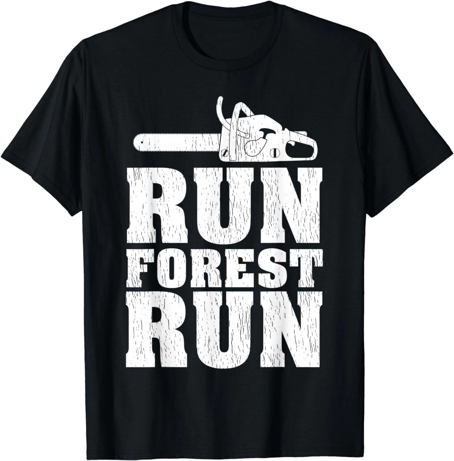 Funny Run Forest Run Lumberjack Chainsaw Gift Unisex T-Shirt XL