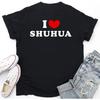 I Love Shuhua, I Heart Shuhua T-Shirt, Tank Top, Long Sleeve Shirt, Sweatshirt, Hoodie Men Women Kids Made In Canada
