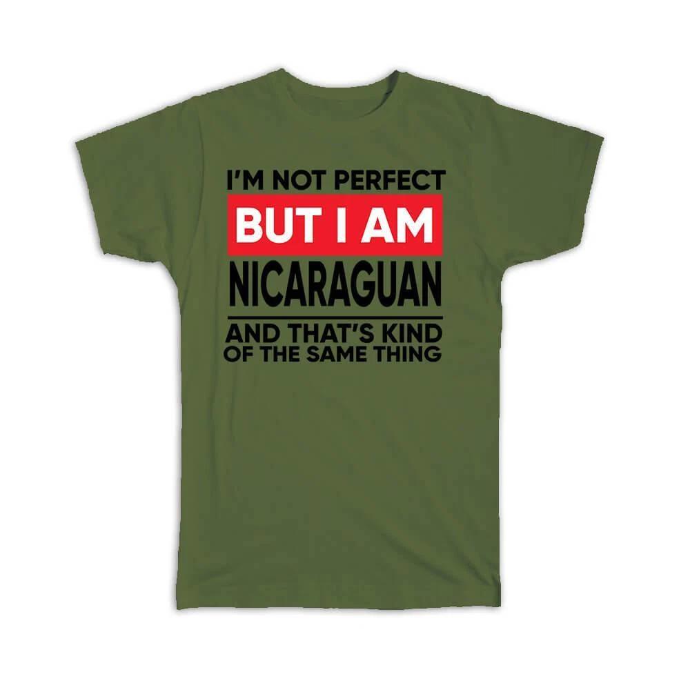 Gift T-Shirt : I am Not Perfect Nicaraguan Nicaragua Funny Expat Country L