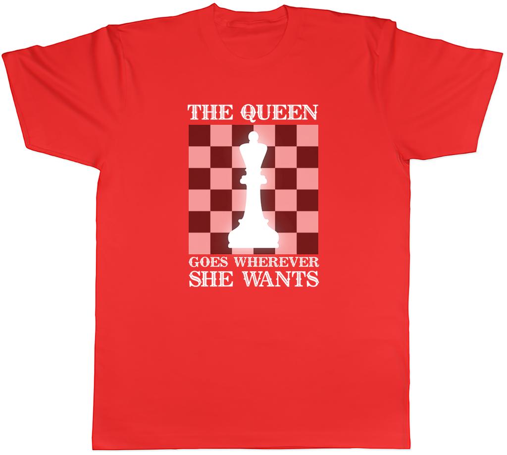 Chess Unisexs TShirt Queen Goes Wherever She Wants Tee Gift