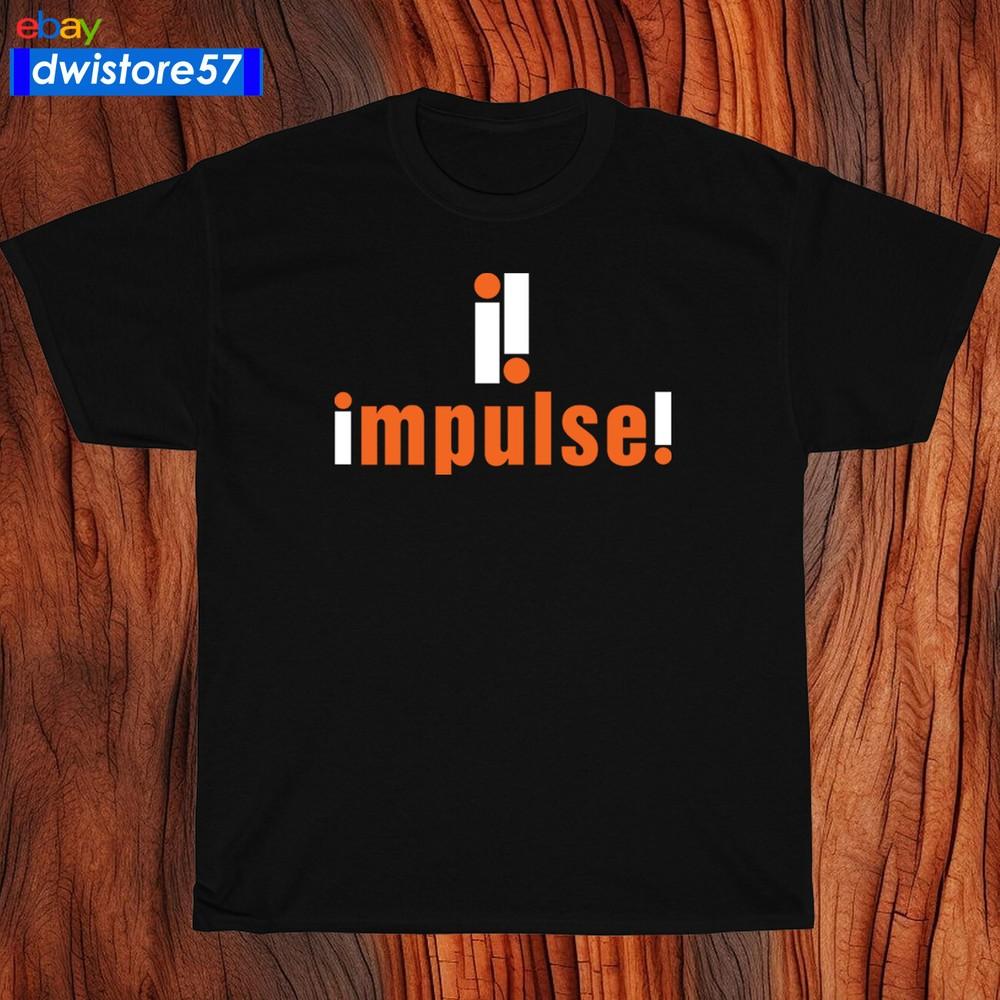 New Impulse! Records Music T-Shirt Logo Many Colors S to 5XL Made In USA Unisex T-Shirt XXXXL