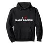 iHeartKartRacer iLoveKartRacing Hoodie -