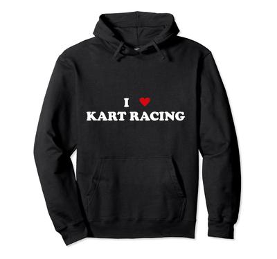 IHeartKartRacer iLoveKartRacing Hoodie -