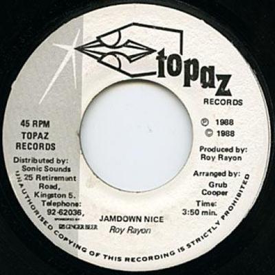 7inch Record ROY RAYVON - Jamdown Nice / Version None Topaz 1988 Jamaica Reggae, Ska & Dub