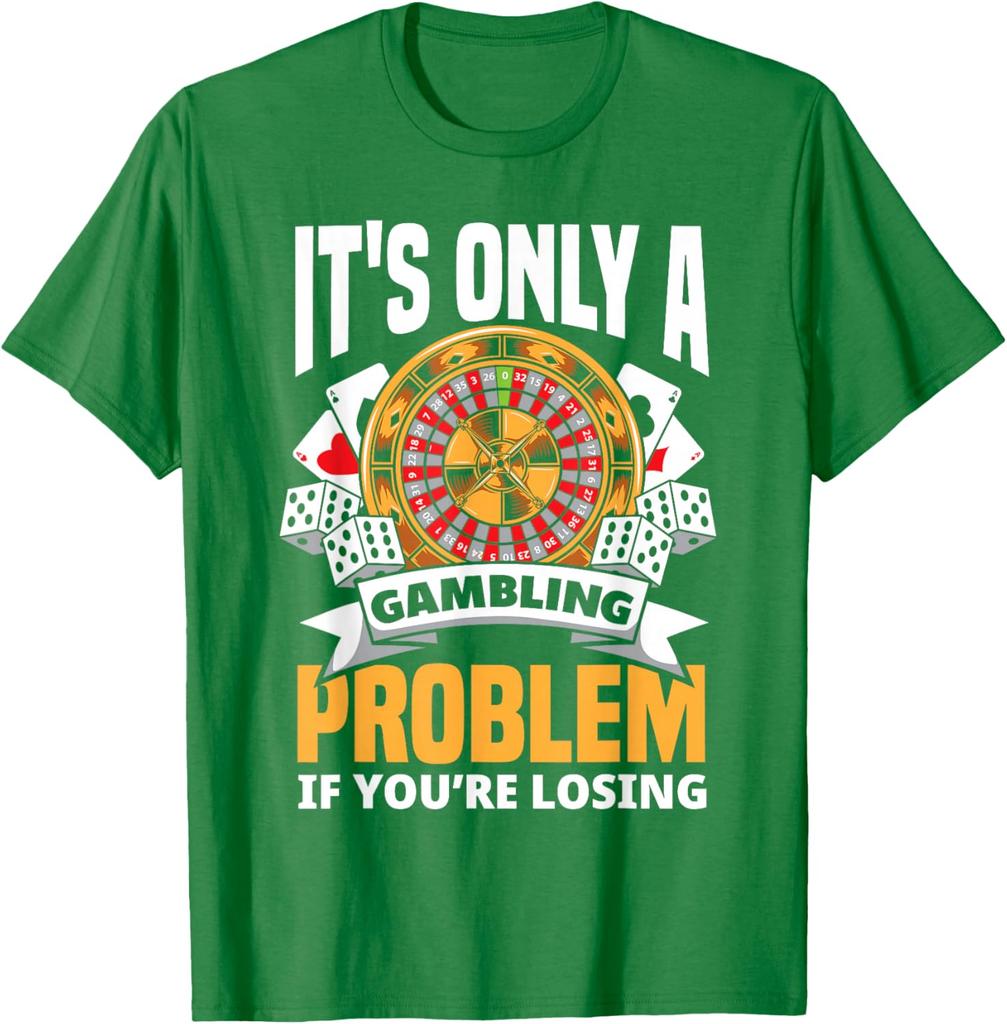 Gambling Problem If Youre Losing Funny Casino Roulette Graphic TShirt