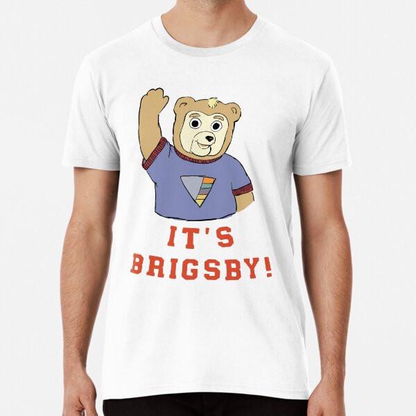 

It s Brigsby! S to 5XL Made in the AU/USA T-Shirt 2XL