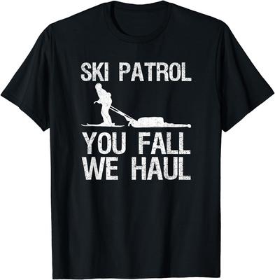 Ski Patrol You Fall We Haul Skiing Winter Gift Unisex T-Shirt