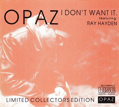 CD OPAZ, RAY HAYDEN - I Don't Want It OPH001CD Opaz Records 1993 Storbritannien Dans & Elektronik Begagnad